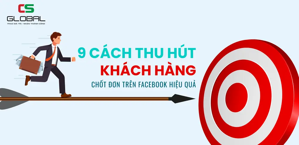 Bật mí 9 cách thu hút khách hàng chốt đơn trên facebook hiệu quả 
