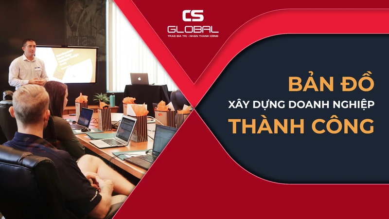 Bản đồ xây dựng doanh nghiệp thành công - CS ACADEMY